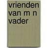 Vrienden van m n vader door Rost