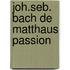 Joh.seb. bach de matthaus passion
