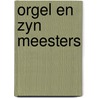 Orgel en zyn meesters door Prick Wely