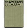 Blauwschimmel e.a. gedichten door Elbert Hak