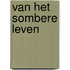 Van het sombere leven