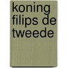 Koning filips de tweede by Roosbroeck