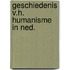 Geschiedenis v.h. humanisme in ned.