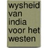 Wysheid van india voor het westen