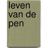 Leven van de pen door Derkwillem Visser