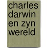 Charles darwin en zyn wereld door Julian S. Huxley