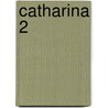 Catharina 2 by Rimscha