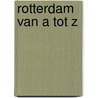 Rotterdam van a tot z door Rhyn