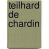 Teilhard de chardin door Wildiers