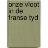 Onze vloot in de franse tyd door Fehrmann