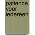 Patience voor iedereen