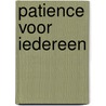 Patience voor iedereen door Filarski