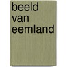 Beeld van eemland by Heupers