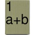 1 A+B
