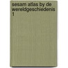 Sesam atlas by de wereldgeschiedenis 1 door Kinder