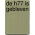 De h77 is gebleven