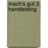 Mach's gut 3 handleiding by Unknown