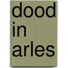 Dood in arles door Axel Bouts