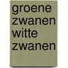 Groene zwanen witte zwanen door Frans Depeuter