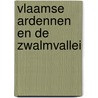 Vlaamse ardennen en de zwalmvallei door Onbekend