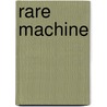 Rare machine by Wasterlain