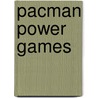 Pacman power games door Onbekend