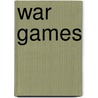 War games by Philipp von Hilgers
