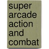 Super arcade action and combat door Onbekend