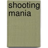 Shooting mania by Unknown
