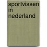 Sportvissen in Nederland door Niek de Boer