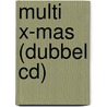 Multi X-mas (dubbel cd) door Onbekend