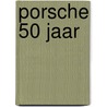 Porsche 50 jaar door Onbekend