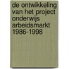 De ontwikkeling van het project onderwijs arbeidsmarkt 1986-1998 by P. van Eijs