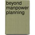 Beyond manpower planning