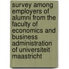 Survey among employers of alumni from the Faculty of Economics and Business Administration of Universiteit Maastricht by Jay Allen