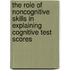 The Role of Noncognitive Skills in Explaining Cognitive Test Scores