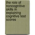 The Role of Noncognitive Skills in Explaining Cognitive Test Scores