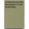 Ondersteunende beroepen in het onderwijs by J. van Loo