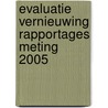 Evaluatie vernieuwing rapportages meting 2005 door G. Ramaekers