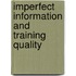 Imperfect information and training quality