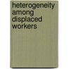 Heterogeneity among displaced workers by B. Kriechel