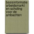 Basisinformatie arbeidsmarkt en scholing voor de ambachten