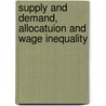 Supply and Demand, allocatuion and wage inequality door L. Borghans