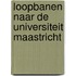 Loopbanen naar de Universiteit Maastricht