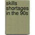 Skills shortages in the 90s