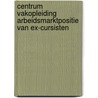 Centrum vakopleiding arbeidsmarktpositie van ex-cursisten door G.W.M. Ramaekers