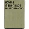 Advies dispensatie minimumloon door Onbekend