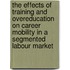 The effects of training and overeducation on career mobility in a segmented labour market