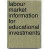 Labour market information for educational investments door J.A.M. Heijke