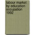 Labour market by education occupation 1992